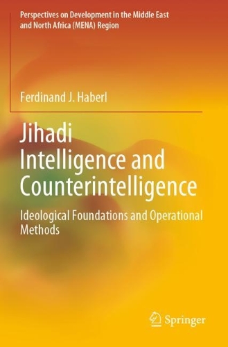 Jihadi Intelligence and Counterintelligence: Ideological Foundations and Operational Methods. 2023 ed.