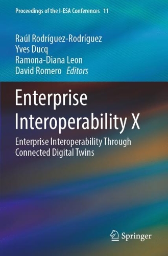 Enterprise Interoperability X: Enterprise Interoperability Through Connected Digital Twins.