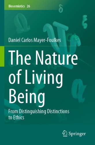 The Nature of Living Being: From Distinguishing Distinctions to Ethics.