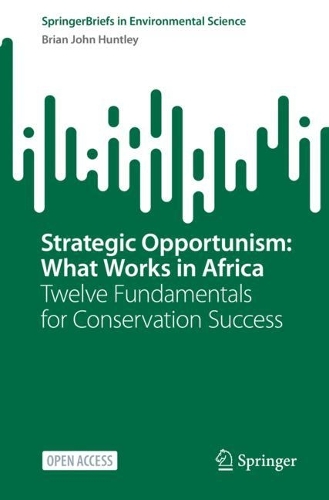 Strategic Opportunism: What Works in Africa: Twelve Fundamentals for Conservation Success. 1st ed. 2023
