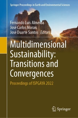 Multidimensional Sustainability: Transitions and Convergences: Proceedings of ISPGAYA 2022. 2023 ed.