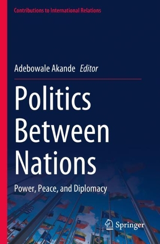 Politics Between Nations: Power, Peace, and Diplomacy. 2023 ed.