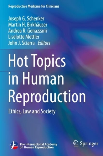 Hot Topics in Human Reproduction: Ethics, Law and Society. 2023 ed.