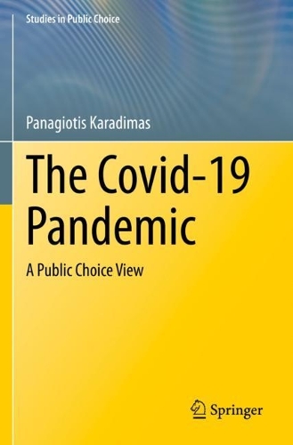 The Covid-19 Pandemic: A Public Choice View. 2023 ed.