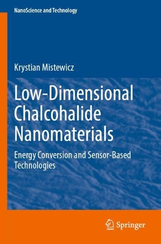 Low-Dimensional Chalcohalide Nanomaterials: Energy Conversion and Sensor-Based Technologies. 2023 ed.