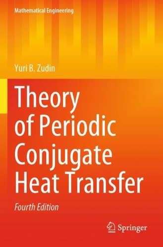 Theory of Periodic Conjugate Heat Transfer. Fourth Edition 2023