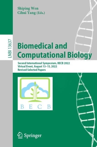 Biomedical and Computational Biology: Second International Symposium, BECB 2022, Virtual Event, August 13-15, 2022, Revised Selected Papers. 1st ed. 2023