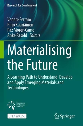 Materialising the Future: A Learning Path to Understand, Develop and Apply Emerging Materials and Technologies. 1st ed. 2023