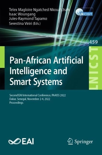 Pan-African Artificial Intelligence and Smart Systems: Second EAI International Conference, PAAISS 2022, Dakar, Senegal, November 2-4, 2022, Proceedings. 1st ed. 2023