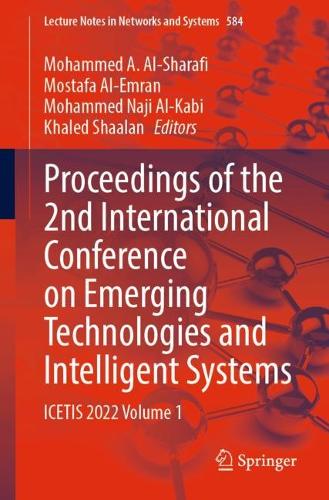 Proceedings of the 2nd International Conference on Emerging Technologies and Intelligent Systems: ICETIS 2022 Volume 1. 1st ed. 2023