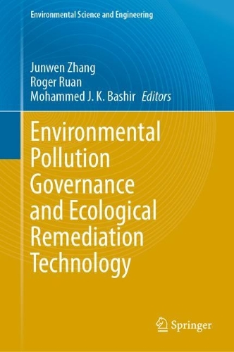 Environmental Pollution Governance and Ecological Remediation Technology. 2023 ed.
