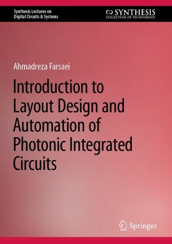 Introduction to Layout Design and Automation of Photonic Integrated Circuits. 2023 ed.