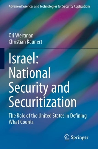 Israel: National Security and Securitization: The Role of the United States in Defining What Counts. 2023 ed.