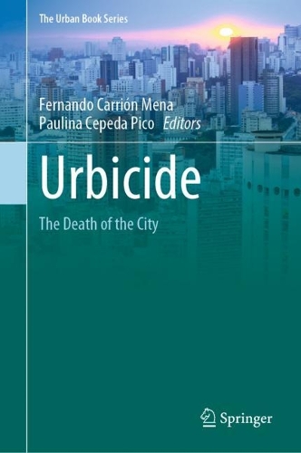Urbicide: The Death of the City. 2023 ed.