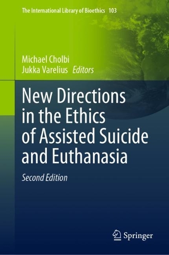 New Directions in the Ethics of Assisted Suicide and Euthanasia.