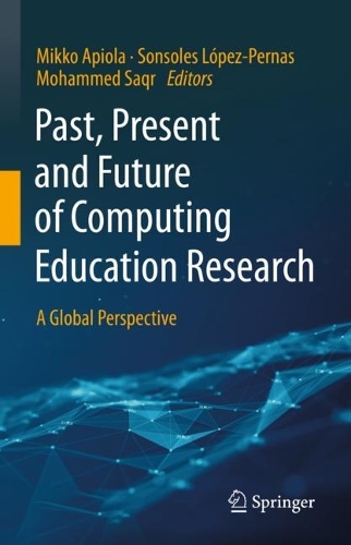 Past, Present and Future of Computing Education Research: A Global Perspective. 2023 ed.