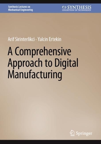 A Comprehensive Approach to Digital Manufacturing. 2023 ed.