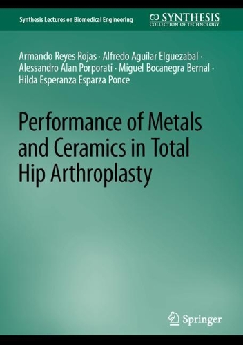 Performance of Metals and Ceramics in Total Hip Arthroplasty. 2023 ed.
