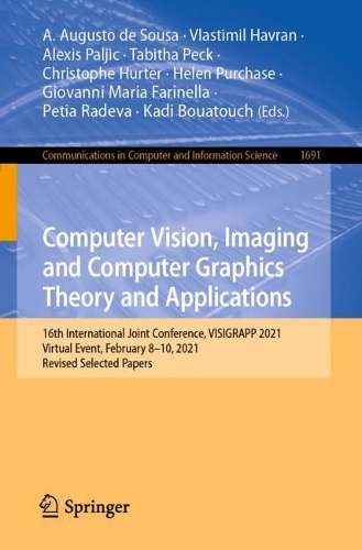 Computer Vision, Imaging and Computer Graphics Theory and Applications: 16th International Joint Conference, VISIGRAPP 2021, Virtual Event, February 8-10, 2021, Revised Selected Papers. 1st ed. 2023