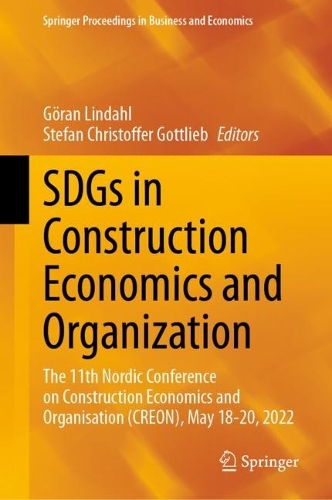 SDGs in Construction Economics and Organization: The 11th Nordic Conference on Construction Economics and Organisation (CREON), May 18-20, 2022. 2023 ed.