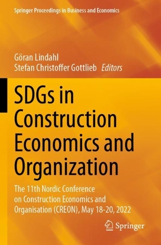 SDGs in Construction Economics and Organization: The 11th Nordic Conference on Construction Economics and Organisation (CREON), May 18-20, 2022. 2023 ed.