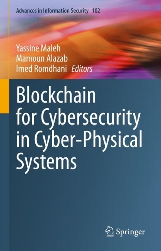 Blockchain for Cybersecurity in Cyber-Physical Systems. 2023 ed.
