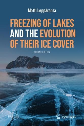Freezing of Lakes and the Evolution of Their Ice Cover. Second Edition 2023