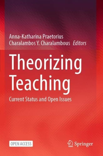 Theorizing Teaching: Current Status and Open Issues. 1st ed. 2023