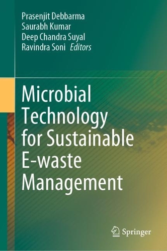 Microbial Technology for Sustainable E-waste Management. 2023 ed.