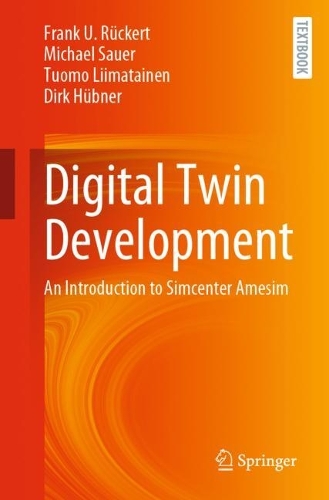 Digital Twin Development: An Introduction to Simcenter Amesim. 1st ed. 2023