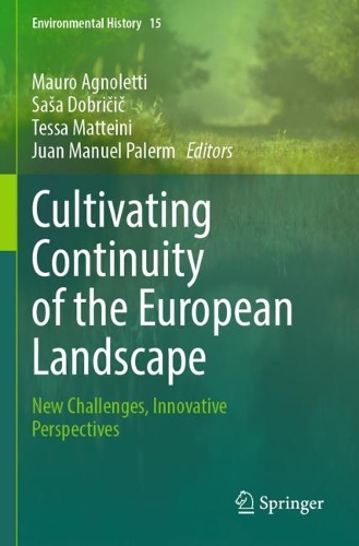 Cultivating Continuity of the European Landscape: New Challenges, Innovative Perspectives.