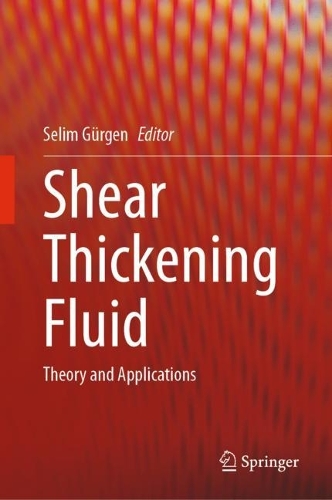 Shear Thickening Fluid: Theory and Applications. 2023 ed.