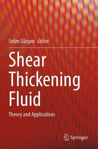 Shear Thickening Fluid: Theory and Applications. 2023 ed.