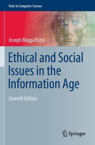 Ethical and Social Issues in the Information Age. Seventh Edition 2023