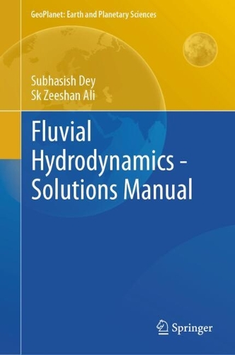 Fluvial Hydrodynamics - Solutions Manual. 2024 ed.