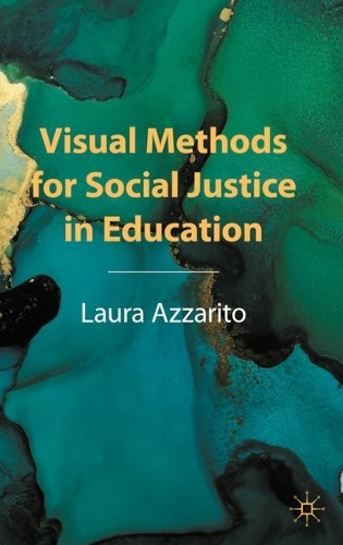 Visual Methods for Social Justice in Education.