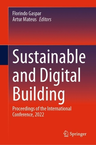 Sustainable and Digital Building: Proceedings of the International Conference, 2022. 2023 ed.