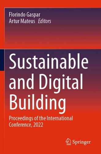 Sustainable and Digital Building: Proceedings of the International Conference, 2022. 2023 ed.