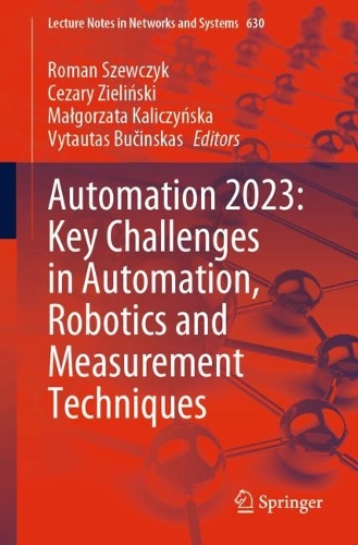 Automation 2023: Key Challenges in Automation, Robotics and Measurement Techniques. 1st ed. 2023