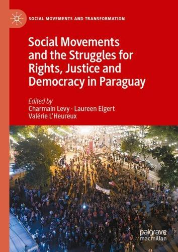 Social Movements and the Struggles for Rights, Justice and Democracy in Paraguay.