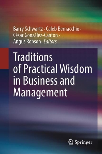 Traditions of Practical Wisdom in Business and Management.
