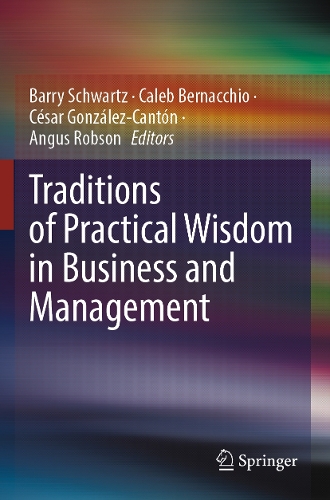 Traditions of Practical Wisdom in Business and Management. 2023 ed.