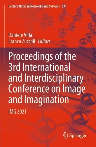 Proceedings of the 3rd International and Interdisciplinary Conference on Image and Imagination: IMG 2021.