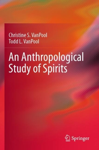 An Anthropological Study of Spirits. 2023 ed.