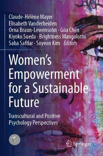 Women's Empowerment for a Sustainable Future: Transcultural and Positive Psychology Perspectives. 2023 ed.