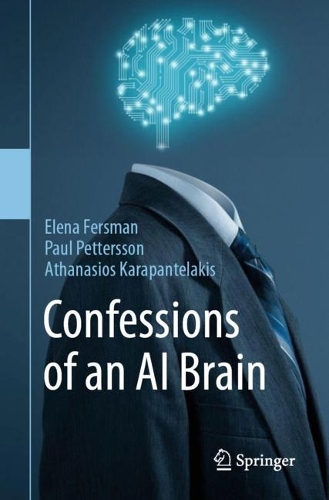 Confessions of an AI Brain. 1st ed. 2023