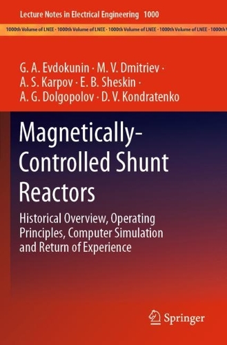 Magnetically-Controlled Shunt Reactors: Historical Overview, Operating Principles, Computer Simulation and Return of Experience. 2023 ed.