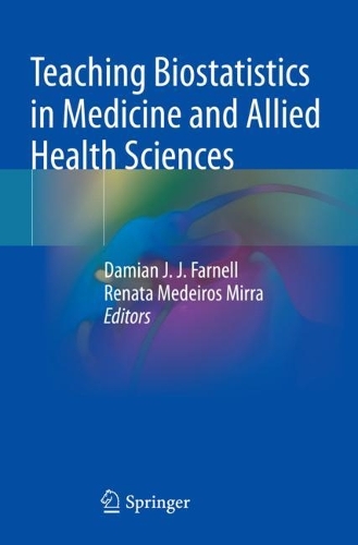Teaching Biostatistics in Medicine and Allied Health Sciences. 2023 ed.