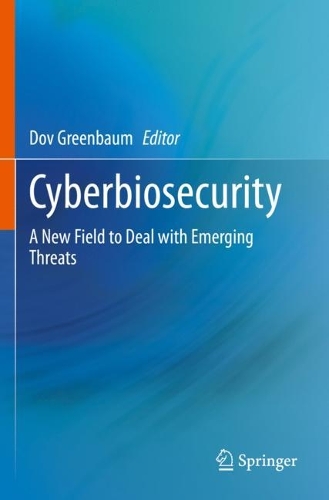 Cyberbiosecurity: A New Field to Deal with Emerging Threats. 2023 ed.