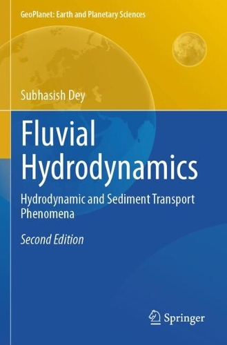 Fluvial Hydrodynamics: Hydrodynamic and Sediment Transport Phenomena. Second Edition 2024